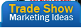 Trade Show marketing ideas for vendor and booth promotions